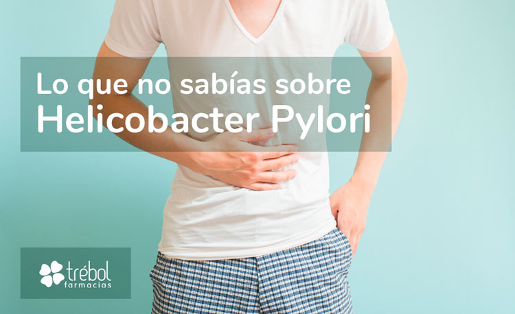 Indicaciones de Farmacias Trébol sobre la infección por Helicobacter Pylori