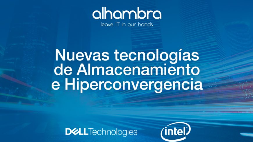 La eficiencia corporativa, imposible sin un almacenamiento de última generación, según Alhambra IT y Dell Technologies